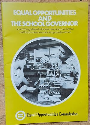 Seller image for Equal Opportunities and The School Governor: Governors' Guidelines for the Elimination of Sex Discrimination and the Promotion of Equality of Opportunity in Schools for sale by Shore Books