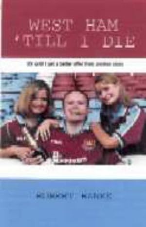 Seller image for West Ham 'till I Die: or Until I Get a Better Offer from Another Club for sale by WeBuyBooks