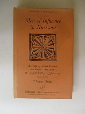 Men of Influence in Nuristan: Study of Social Control and Dispute Settlement in Waigal Valley, Af...