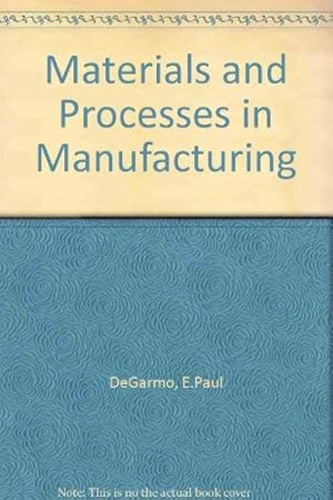 Image du vendeur pour Materials and Processes in Manufacturing mis en vente par WeBuyBooks