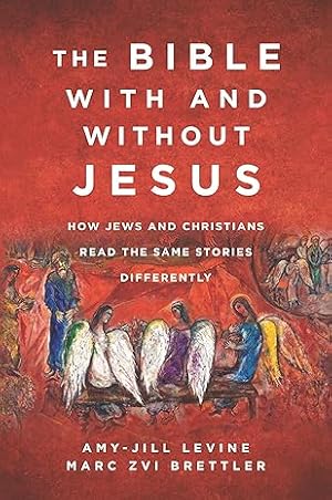 Seller image for The Bible With and Without Jesus: How Jews and Christians Read the Same Stories Differently for sale by Vedams eBooks (P) Ltd