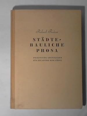 Bild des Verkufers fr Stdtebauliche Prosa. Praktische Grundlagen fr den Aufbau der Stdte zum Verkauf von Celler Versandantiquariat