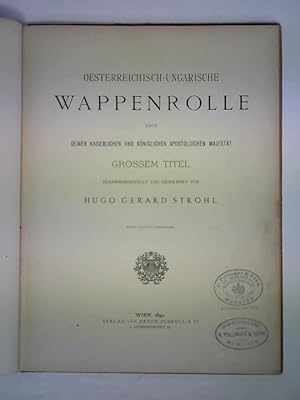 Oesterreichisch-Ungarische Wappenrolle, nach seiner kaiserlichen und königlichen Apostolischen Ma...