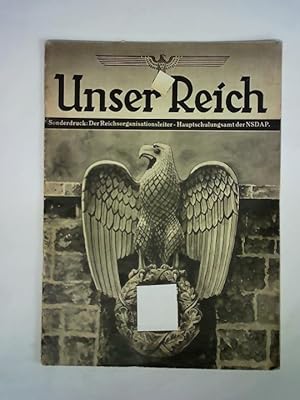 Unser Reich. Sonderdruck: Der Reichsorganisationsleiter - Hauptschulungsamt der NSDAP