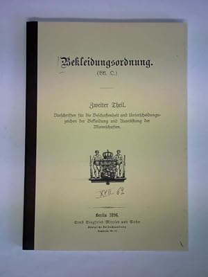 Bekleidungsordnung (Bkl. D.), Zweiter Theil. Vorschriften für die Beschaffenheit und Unterscheidu...