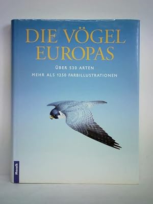 Bild des Verkufers fr Die Vgel Europas - ber 530 Arten, mehr als 1250 Farbillustrationen zum Verkauf von Celler Versandantiquariat