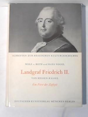 Landgraf Friedrich II. von Hessen-Kassel. Ein Fürst der Zopfzeit