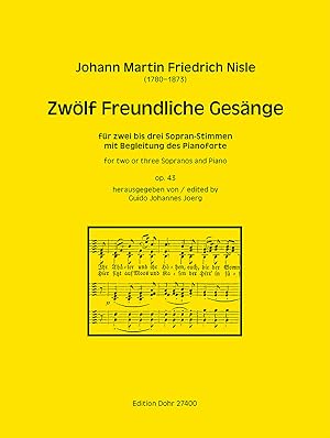 Bild des Verkufers fr Zwlf Freundliche Gesnge fr zwei bis drei Sopran-Stimmen mit Begleitung des Pianoforte op. 43 zum Verkauf von Verlag Christoph Dohr
