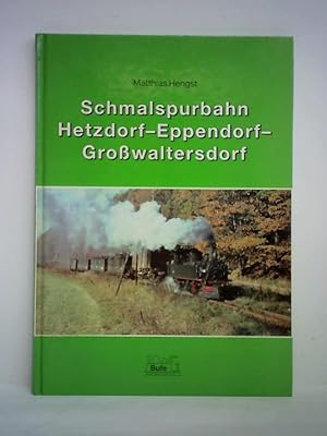 Bild des Verkufers fr Schmalspurbahn Hetzdorf-Eppendorf-Growaltersdorf zum Verkauf von Celler Versandantiquariat