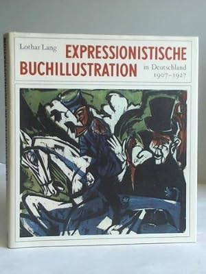 Bild des Verkufers fr Expressionistische Buchillustration in Deutschland 1907-1927 zum Verkauf von Celler Versandantiquariat