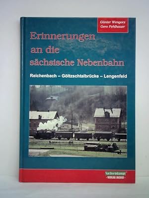 Bild des Verkufers fr Erinnerungen an die schsische Nebenbahn Reichenbach - Gltzschtalbrcke - Lengenfeld zum Verkauf von Celler Versandantiquariat