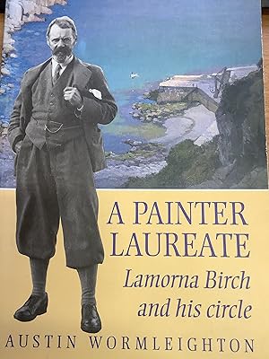 Imagen del vendedor de A Painter Laureate: Lamorna Birch and His Circle a la venta por Chapter Two (Chesham)