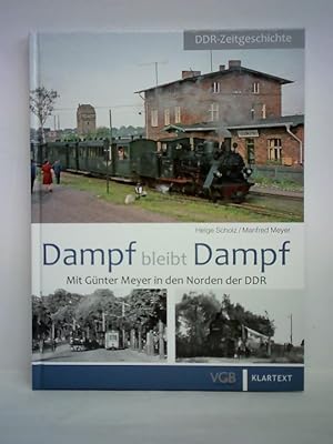 Imagen del vendedor de Dampf bleibt Dampf (Band 2). Mit Gnter Meyer in den Norden der DDR a la venta por Celler Versandantiquariat