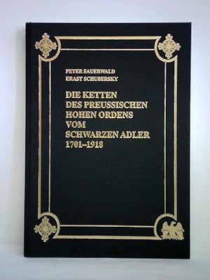 Die Ketten des Preussischen Hohen Ordens vom Schwarzen Adler, 1701 - 1918