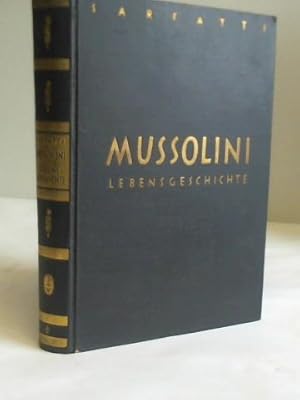 Bild des Verkufers fr Mussolini. Lebensgeschichte nach autobiographischen Unterlagen zum Verkauf von Celler Versandantiquariat