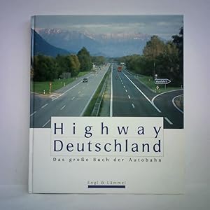 Seller image for Highway Deutschland. Das groe Buch der Autobahn for sale by Celler Versandantiquariat