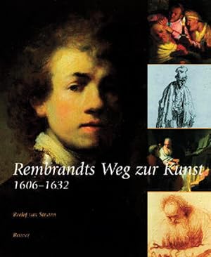 Image du vendeur pour Rembrandts Weg zur Kunst. 1606 - 1632. mis en vente par artbook-service
