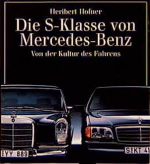 Die S-Klasse von Mercedes-Benz. Von der Kultur des Fahrens Von der Kultur des Fahrens