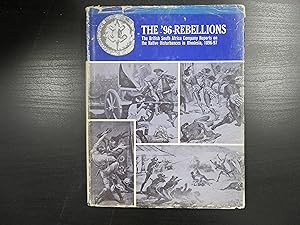 The '96 Rebellions. The British South Africa Company, Reports on The Native Disturbances in Rhodesia