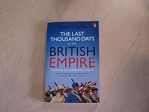 Bild des Verkufers fr The Last Thousand Days of the British Empire: The Demise of a Superpower, 1944-47 zum Verkauf von Berliner Bchertisch eG