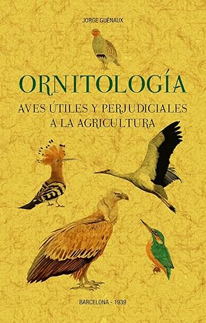 Imagen del vendedor de ORNITOLOGIA. AVES UTILES Y PERJUDICIALES A LA AGRICULTURA a la venta por Librera Maxtor