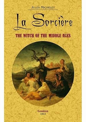 LA SORCIÈRE: THE WITCH OF THE MIDDLE AGES