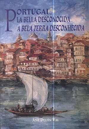 Imagen del vendedor de PORTUGAL, LA BELLA DESCONOCIDA A BELA TERRA DESCONHECIDA a la venta por Librera Maxtor