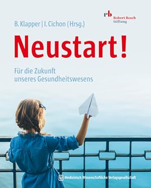 Neustart!: Für die Zukunft unseres Gesundheitswesens Für die Zukunft unseres Gesundheitswesens