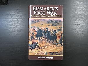 Image du vendeur pour Bismarck's First War. The Campaign of Schleswig and jutland 1864 mis en vente par Helion & Company Ltd