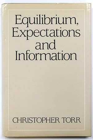 Imagen del vendedor de Equilibrium, Expectations and Information: A Study of the General Theory and Modern Classical Economics a la venta por PsychoBabel & Skoob Books