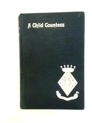 Bild des Verkufers fr A Child Countess zum Verkauf von World of Rare Books