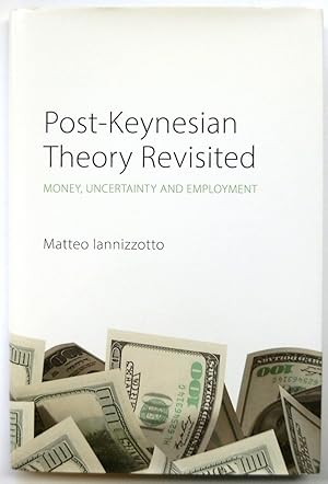 Seller image for Post-Keynesian Theory Revisited: Money, Uncertainty and Employment for sale by PsychoBabel & Skoob Books