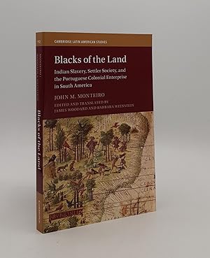 Bild des Verkufers fr BLACKS OF THE LAND Indian Slavery Settler Society and the Portuguese Colonial Enterprise in South America zum Verkauf von Rothwell & Dunworth (ABA, ILAB)