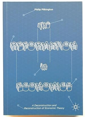 Bild des Verkufers fr The Reformation in Economics: A Deconstruction and Reconstruction of Economic Theory zum Verkauf von PsychoBabel & Skoob Books