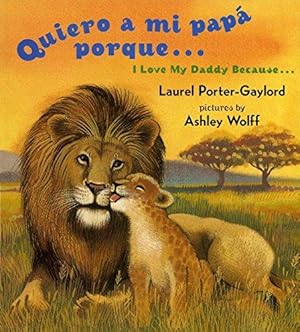 Seller image for Quiero a mi papa Porque (I Love My Daddy Because English / Spanishedition) for sale by WeBuyBooks