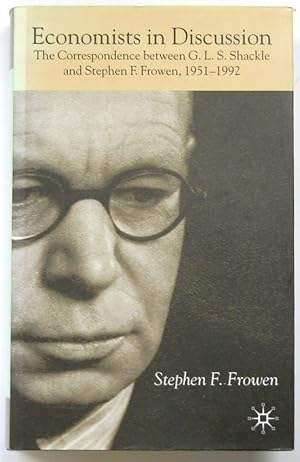 Immagine del venditore per Economists in Discussion: The Correspondence Between G.L.S. Shackle and Stephen F. Frown, 1951-1992 venduto da PsychoBabel & Skoob Books