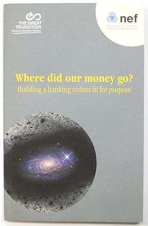 Bild des Verkufers fr Where Did Our Money Go? Building a Banking System Fit for Purpose zum Verkauf von PsychoBabel & Skoob Books