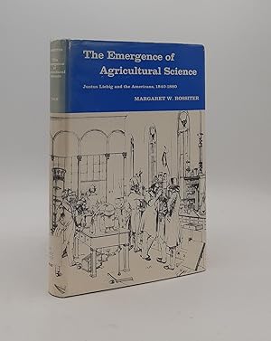 Bild des Verkufers fr THE EMERGENCE OF AGRICULTURAL SCIENCE Justus Liebig and the Americans 1840-80 zum Verkauf von Rothwell & Dunworth (ABA, ILAB)