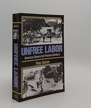 Image du vendeur pour UNFREE LABOR American Slavery and Russian Serfdom mis en vente par Rothwell & Dunworth (ABA, ILAB)