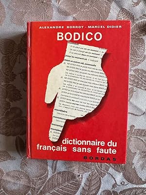 Bild des Verkufers fr Bodico dictionnaire de francais sans faute. bien dire et bien ecrire le francias d'aujourd'hui zum Verkauf von Dmons et Merveilles