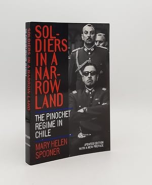 Seller image for SOLDIERS IN A NARROW LAND The Pinochet Regime in Chile for sale by Rothwell & Dunworth (ABA, ILAB)