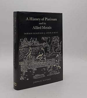 Image du vendeur pour A HISTORY OF PLATINUM AND ITS ALLIED METALS mis en vente par Rothwell & Dunworth (ABA, ILAB)