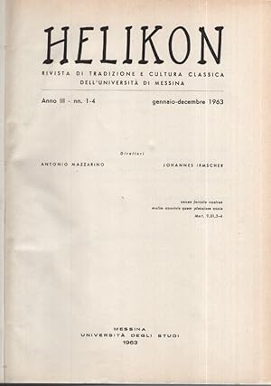 Helikon anno 3, nn. 1-4 gennaio-decembre 1963. Rivista di Tradizione e Cultura Classica dell'Univ...