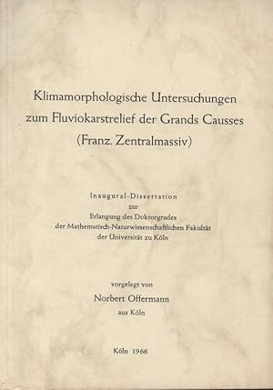 Klimamorphologische Untersuchungen zum Fluviokarstrelief der Grands Causses - (Dissertation).