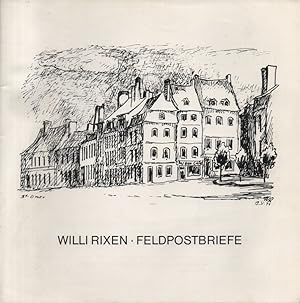 Bild des Verkufers fr Willi Rixen : Feldpostbriefe ; 16. April - 11. Juni 1978, Leopold-Hoesch-Museum Dren. zum Verkauf von Brbel Hoffmann