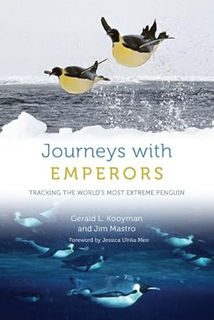 Immagine del venditore per Journeys With Emperors : Tracking the World's Most Extreme Penguin venduto da GreatBookPrices