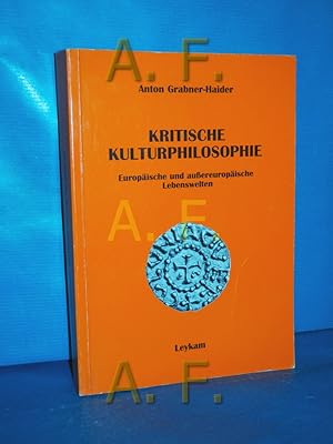 Bild des Verkufers fr Kritische Kulturphilosophie : europische und aussereuropische Lebenswelten. zum Verkauf von Antiquarische Fundgrube e.U.