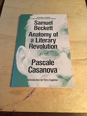 Samuel Beckett: Anatomy of a Literary Revolution