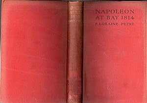 Image du vendeur pour Napoleon at Bay, 1814 mis en vente par Dorley House Books, Inc.