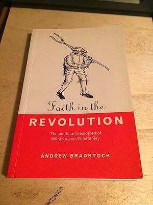 Image du vendeur pour Faith in the Revolution: The Political Theologies of Muntzer and Winstanley mis en vente par Dreadnought Books